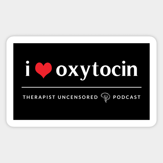 I Heart Oxytocin Sticker by Therapist Uncensored Podcast